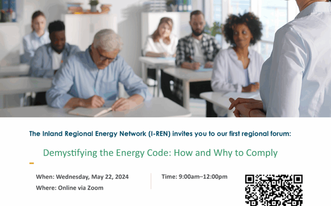 Join Inland Regional Energy Network’s Forum on May 22—Demystifying the Energy Code: How and Why to Comply